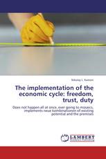 The implementation of the economic cycle: freedom, trust, duty