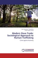 Modern Slave Trade: Sociological Approach to Human Trafficking