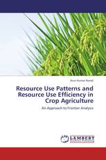 Resource Use Patterns and Resource Use Efficiency in Crop Agriculture