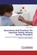 Awareness And Practices On Injection Safety Among Service Providers