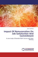 Impact Of Remuneration On Job Satisfaction And Commitment