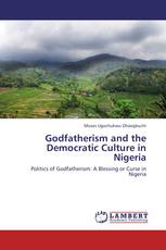 Godfatherism and the Democratic Culture in Nigeria