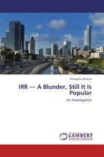IRR — A Blunder, Still It Is Popular