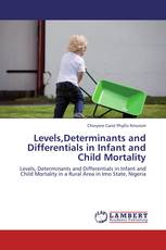 Levels,Determinants and Differentials in Infant and Child Mortality