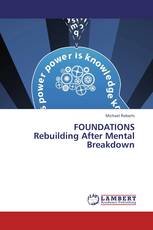 FOUNDATIONS  Rebuilding After Mental Breakdown