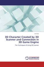 3D Character Created by 3D Scanner and Connection in 3D Game Engine