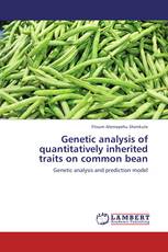Genetic analysis of quantitatively inherited traits on common bean