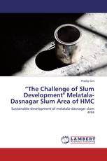 “The Challenge of Slum Development" Melatala-Dasnagar Slum Area of HMC