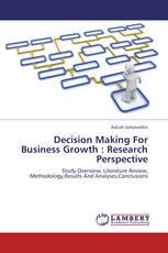 Decision Making For Business Growth : Research Perspective