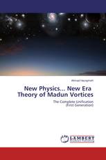 New Physics... New Era Theory of Madun Vortices