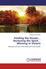 Feeding the Dream...  Nurturing the Spirit...  Winning in Visions