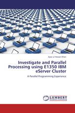 Investigate and Parallel Processing using E1350 IBM eServer Cluster
