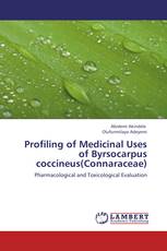 Profiling of Medicinal Uses of Byrsocarpus coccineus(Connaraceae)