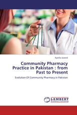 Community Pharmacy Practice in Pakistan : from Past to Present