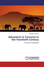Adventism in Tanzania in the Twentieth Century