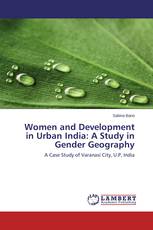 Women and Development in Urban India: A Study in Gender Geography