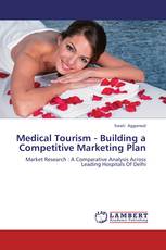 Medical Tourism - Building a Competitive Marketing Plan