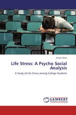 Life Stress: A Psycho Social Analysis