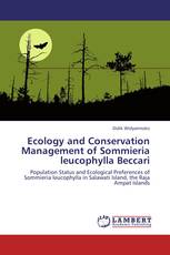 Ecology and Conservation Management of Sommieria leucophylla Beccari