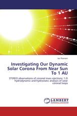 Investigating Our Dynamic Solar Corona From Near Sun To 1 AU
