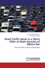 Road Traffic Noise is a Silent Killer of Male Gonads of Albino Rat
