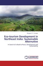 Eco-tourism Development in Northeast India: Sustainable Alternative