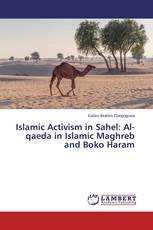Islamic Activism in Sahel: Al-qaeda in Islamic Maghreb and Boko Haram