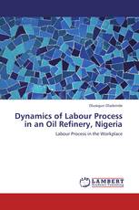Dynamics of Labour Process in an Oil Refinery, Nigeria