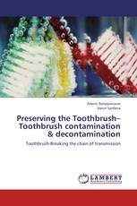 Preserving the Toothbrush–Toothbrush contamination & decontamination