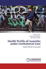 Health Profile of Juveniles under Institutional Care
