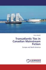 Transatlantic Ties in Canadian Mainstream Fiction