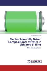 Electrochemically Driven Compositional Stresses in  Lithiated Si films