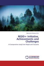 REDD+ Initiative, Achievements and Challenges