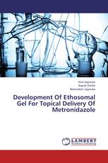Development Of Ethosomal Gel For Topical Delivery Of Metronidazole