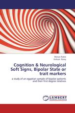 Cognition & Neurological Soft Signs, Bipolar State or trait markers