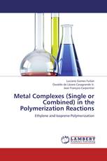 Metal Complexes (Single or Combined) in the Polymerization Reactions