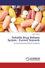 Pulsatile Drug Delivery System - Current Scenario