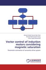 Vector control of induction motors considering  magnetic saturation