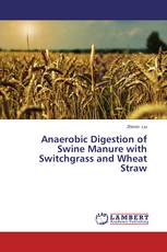 Anaerobic Digestion of Swine Manure with Switchgrass and Wheat Straw