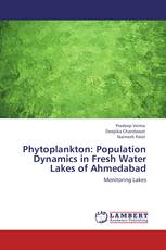 Phytoplankton: Population Dynamics in Fresh Water Lakes of Ahmedabad