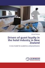 Drivers of guest loyalty in the hotel industry in New Zealand