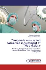 Temporalis muscle and fascia flap in treatment of TMJ ankylosis