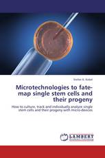 Microtechnologies to fate-map single stem cells and their progeny