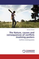 The Nature, causes and consequences of conflicts involving pastors