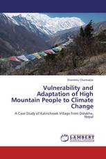 Vulnerability and Adaptation of High Mountain People to Climate Change