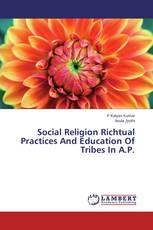 Social Religion Richtual Practices And Education Of Tribes In A.P.