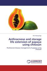 Anthracnose and storage life extension of papaya using chitosan