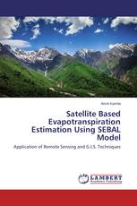 Satellite Based Evapotranspiration Estimation Using SEBAL Model