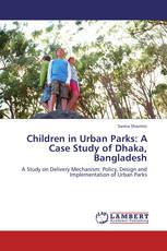 Children in Urban Parks: A Case Study of Dhaka, Bangladesh