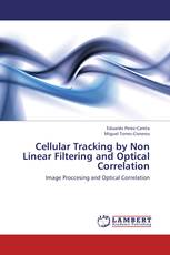 Cellular Tracking by Non Linear Filtering and Optical Correlation